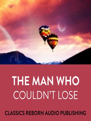 cover image of The Man Who Couldn't Lose